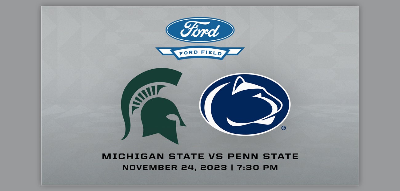 Michigan State vs. Penn State Ford Field